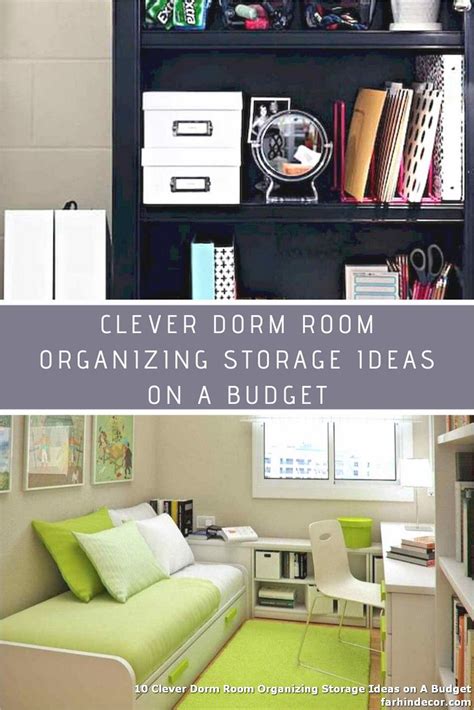 10 Clever Dorm Room Organizing Storage Ideas On A Budget Dorm Room Organization Storage Dorm