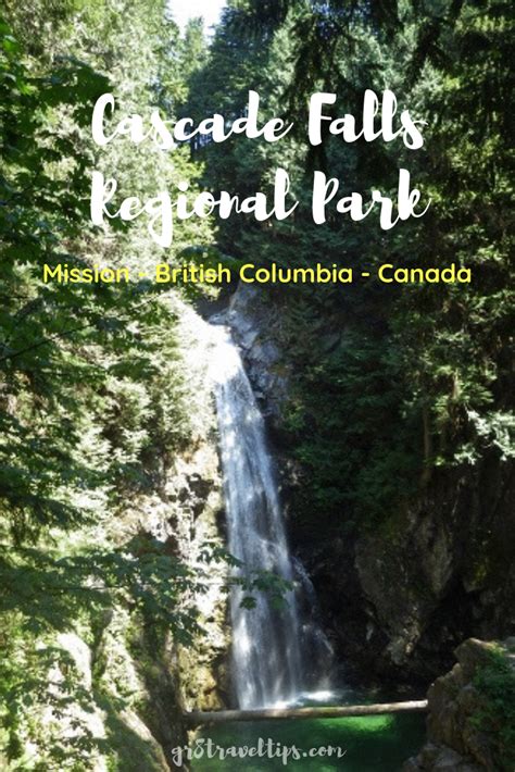 Discover Beautiful Cascade Falls Regional Park In Mission British