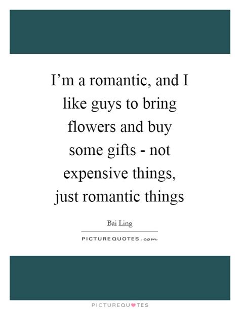 I am going to be a fashion designer. I'm a romantic, and I like guys to bring flowers and buy ...