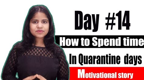 Quarantine Day 14 How To Spend Quarantine Days Motivational Story