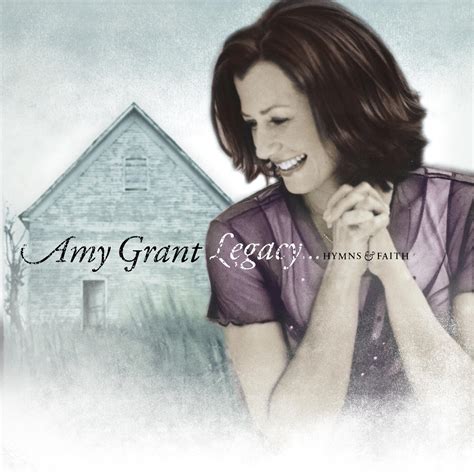 Amy Grant Legacyhymns And Faith Iheartradio