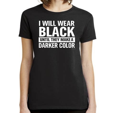 Popular I Will Wear Black Ladies Funny T Shirt Men Woman