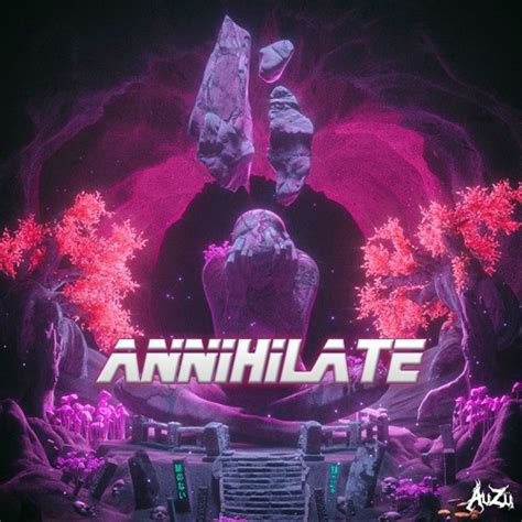 Stream Annihilate By Auzü Listen Online For Free On Soundcloud