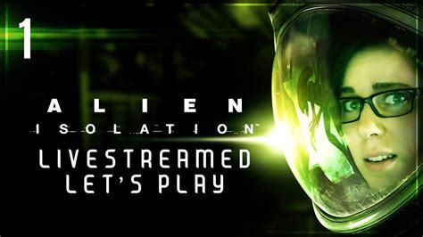 Lets Play Alien Isolation Ep1 Not Even Scared Youtube