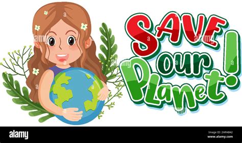Save Our Planet Typography Logo With A Woman Hugging Earth Globe