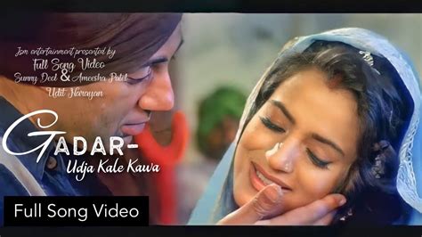 Gadar Udja Kale Kawa Full Song Video Sunny Deol Ameesha Patel Udit Narayan Jsm YouTube