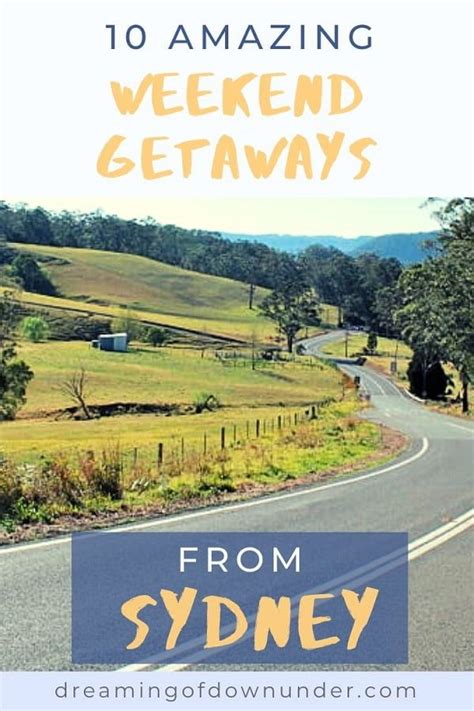Discover The Best Weekend Getaways From Sydney Australia All Based In