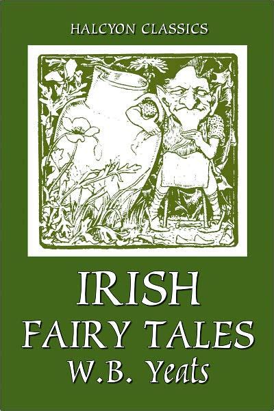 Irish Fairy Tales By William Butler Yeats By William Butler Yeats