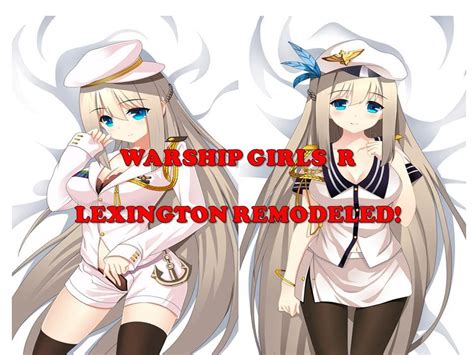 Warship Girls R Lexington Remodeled Youtube