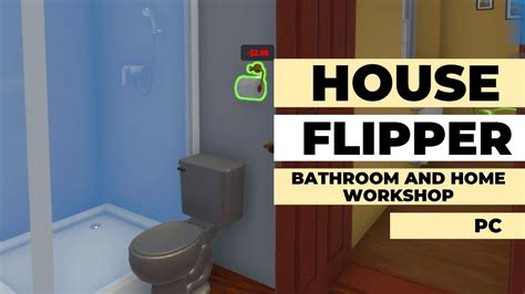 House Flipper Bathroom And Home Workshop Pc No Commentary