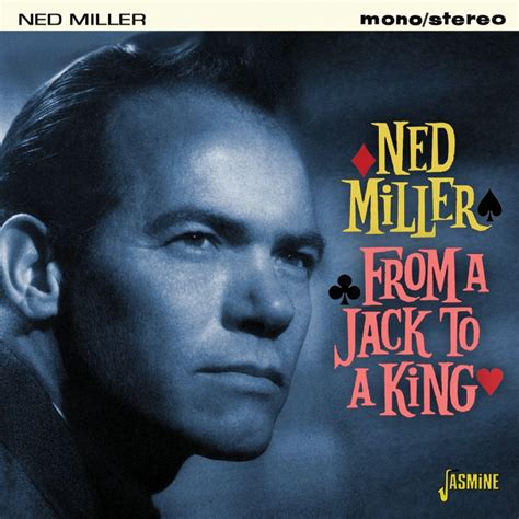 Ned Miller From A Jack To A King
