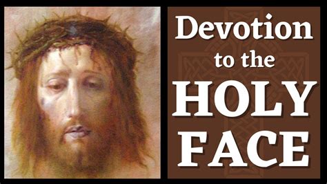 Devotion To The Holy Face A Powerful Adoration To The Holy Face Of