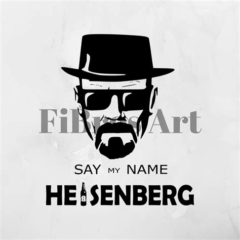 Heisenberg Svg Walter White Svg Breaking Bad Svg Say My Etsy