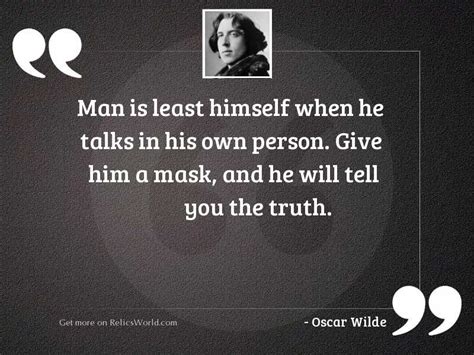 Man Is Least Himself When Inspirational Quote By Oscar Wilde