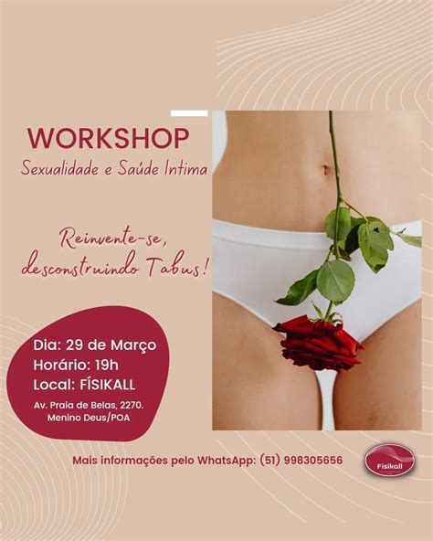 Workshop Sexualidade E SaÚde Íntima Reinvente Se Desconstruindo Tabus Em Porto Alegre 2023