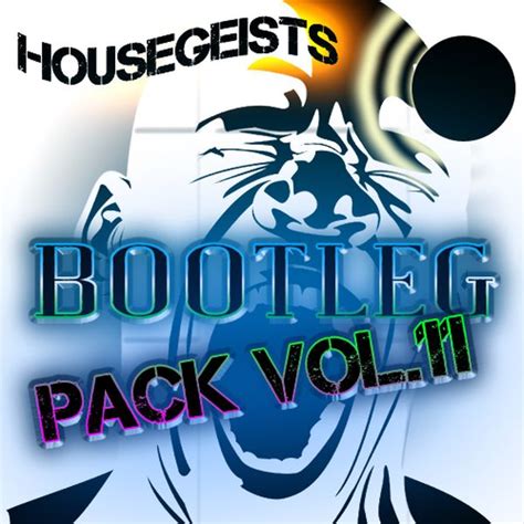 Bootleg Pack Vol11 By Housegeist Free Download On Hypeddit