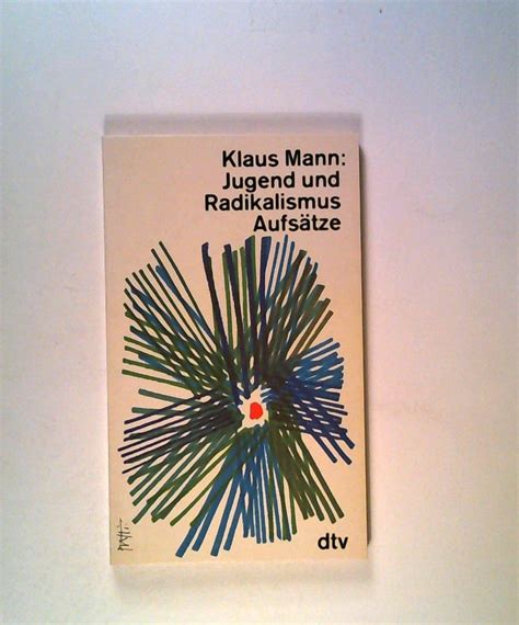 Jugend und Radikalismus Aufsätze by Klaus Mann Goodreads