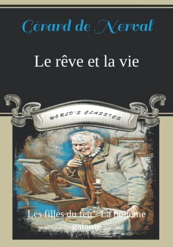 Le Rêve Et La Vie Les Filles Du Feu La Bohème Galante By Gérard De Nerval Goodreads