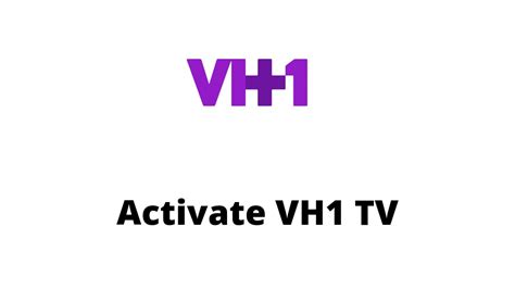 How To Activate Vh1 Tv On Roku Firestick Apple Tv Smart Tv