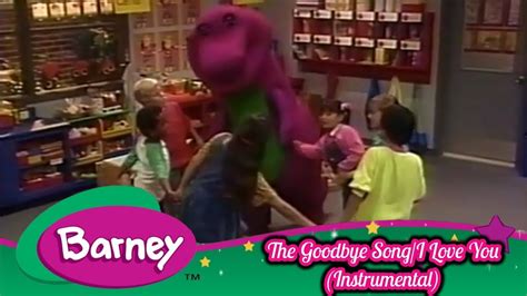 Barney The Goodbye Songi Love You Instrumentals Youtube
