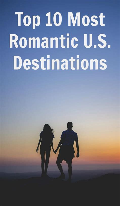 Top 10 Most Romantic Us Destinations