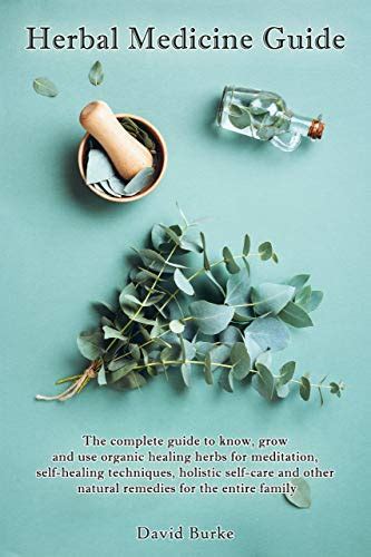 Download Herbal Medicine Guide The Complete Guide To Know Grow And