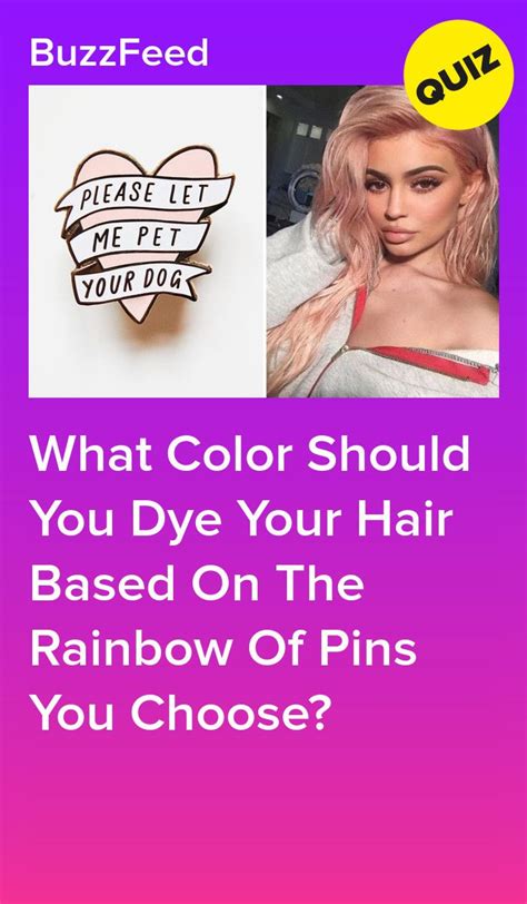 Pick A Rainbow Of Pins And Well Tell You Which Color You Should Dye