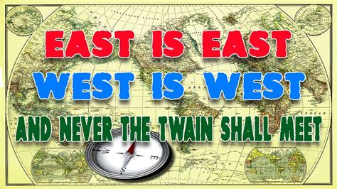 East Is East West Is West Youtube