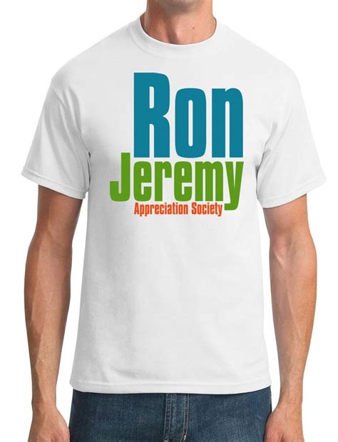 Ron Jeremy Appreciation Society Funny Mens T Shirt Ebay
