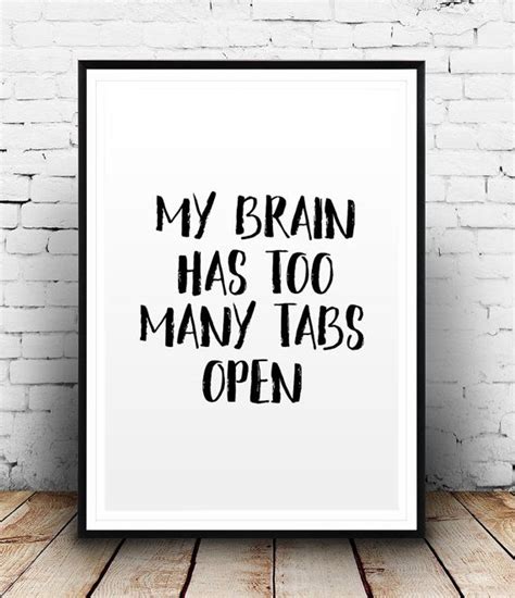 Funny Typography Poster My Brain Has Too Many Tabs Open
