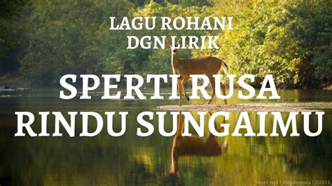 Lagu Rohani SPERTI RUSA RINDU SUNGAIMU Dgn Lirik YouTube Music