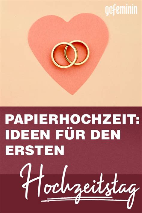 Papierhochzeit Tipps And Ideen Für Den Ersten Hochzeitstag Hochzeit Hochzeitstag Geschenk