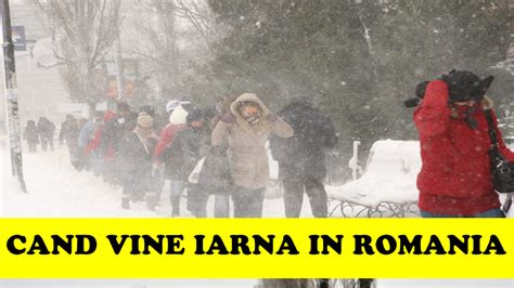Ultimele Informatii De La Meteorologi Cand Vine Iarna In Romania Uite