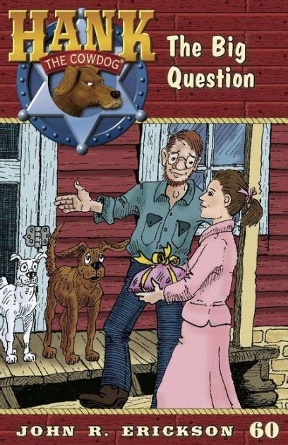 The Big Question Hank The Cowdog Series 60 By John R Erickson