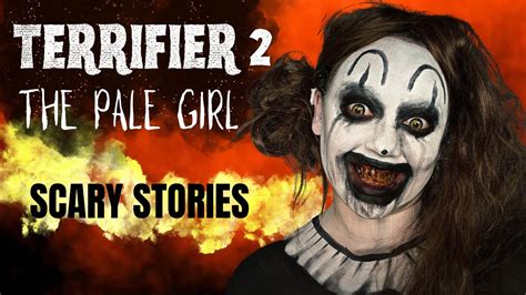 Terrifier 2 The Pale Girl Scary Stories Youtube