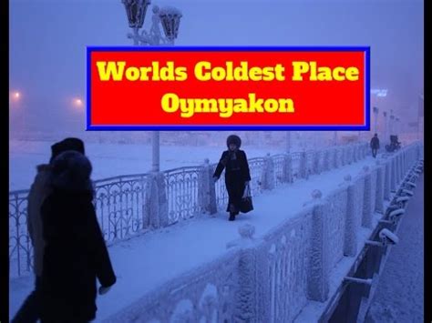 Let's look at the top ten coldest places in the world. Coldest place in the world Russia Oymyakon - Most Coldest ...