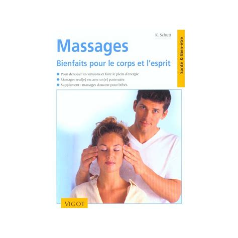 Massage Bienfaits Pour Le Corps Et Lesprit All Livres