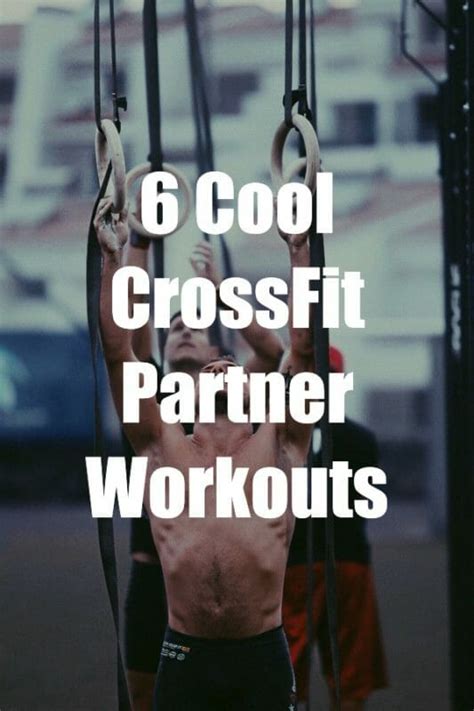 6 Cool Crossfit Partner Workouts To Spice Up Your Wods