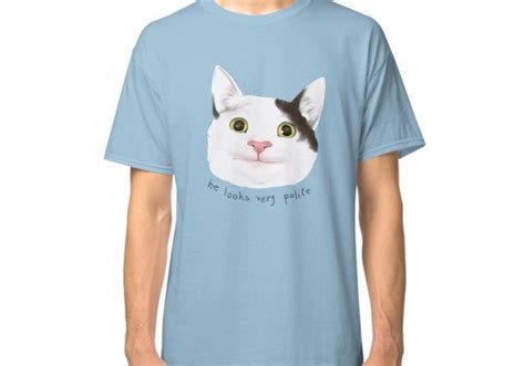 He Looks Very Polite Polite Cat Meme Catto Dank Meme Classic T Shirt