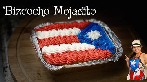 Receta De Bizcocho Mojadito Puertorriqueño ~ Bizcocho Boricua Youtube