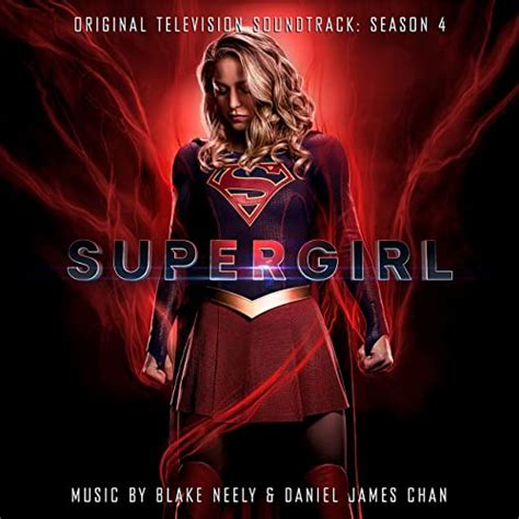 Supergirl Season 4 Original Television Soundtrack By Blake Neely