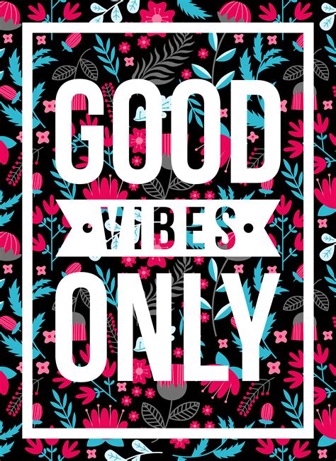 Quotes Poster Good Vibes Only Floral Pattern 690329 Vector Art At Vecteezy