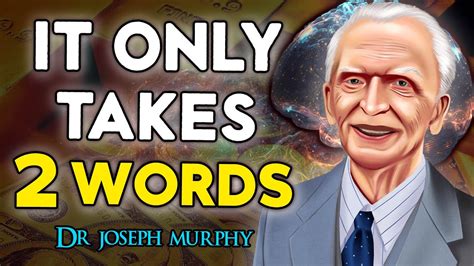 Joseph Murphy I Always Get What I Visualize Using Only 2 Words Law