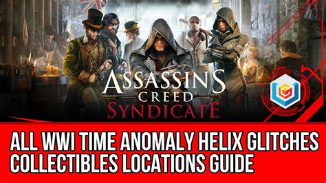 Assassin S Creed Syndicate All WWI Time Anomaly Helix Glitches