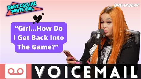 Girlhow Do I Get Back Into The Game Dcmwg Voicemail Youtube
