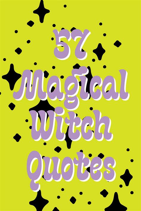 57 Magical Witch Quotes Empowering Fun Darling Quote