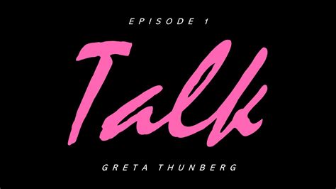 Talk Episode 1 Why The Greta Thunberg Situation Is Actually Quite