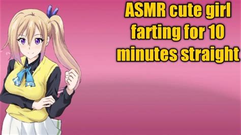 Asmr Cute Girl Farting For 10 Minutes Straight Youtube