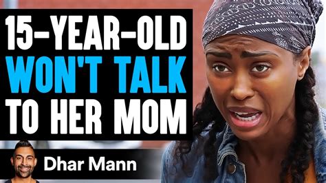 15 Year Old Wont Talk To Her Mom She Instantly Regrets It Dhar Mann