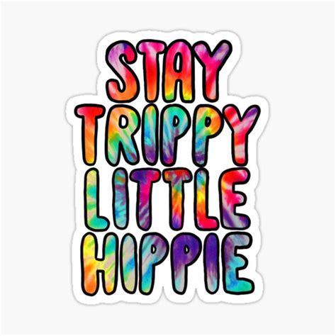 Stay Trippy Little Hippie Sticker For Sale By Cmxcrunch Redbubble